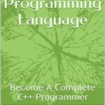 خرید و دانلود نسخه کامل کتاب Learn C++ Programming Language: Become A Complete C++ Programmer