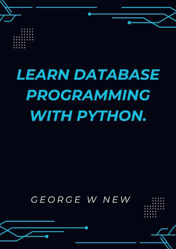 خرید و دانلود نسخه کامل کتاب Learn Database Programming with Python_6866c19caf0df.jpeg خرید و دانلود نسخه کامل کتاب Learn Database Programming with Python