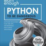 خرید و دانلود نسخه کامل کتاب Learn Enough Python to Be Dangerous: Software Development, Flask Web Apps, and Beginning Data Science with Python