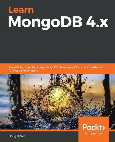 خرید و دانلود نسخه کامل کتاب Learn MongoDB 4.x: A guide to understanding MongoDB development and administration for NoSQL developers_6866dfd25b255.jpeg خرید و دانلود نسخه کامل کتاب Learn MongoDB 4.x: A guide to understanding MongoDB development and administration for NoSQL developers