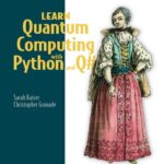 خرید و دانلود نسخه کامل کتاب Learn Quantum Computing with Python and Q#: A hands-on approach