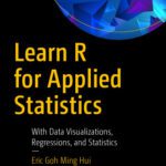 خرید و دانلود نسخه کامل کتاب Learn R for Applied Statistics: With Data Visualizations, Regressions, and Statistics