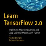 خرید و دانلود نسخه کامل کتاب Learn TensorFlow 2.0: Implement Machine Learning And Deep Learning Models With Python