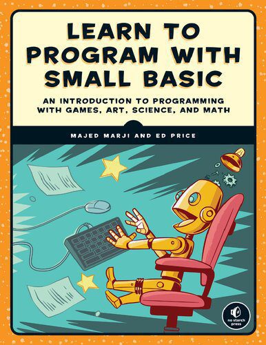 خرید و دانلود نسخه کامل کتاب Learn to Program with Small Basic: An Introduction to Programming with Games, Art, Science, and Math_68760afa5861c.jpeg خرید و دانلود نسخه کامل کتاب Learn to Program with Small Basic: An Introduction to Programming with Games, Art, Science, and Math