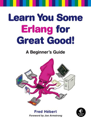 خرید و دانلود نسخه کامل کتاب Learn You Some Erlang for Great Good! A Beginner’s Guide_68767a321d233.jpeg خرید و دانلود نسخه کامل کتاب Learn You Some Erlang for Great Good! A Beginner’s Guide