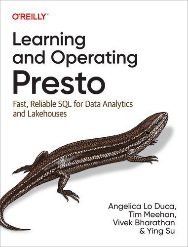 خرید و دانلود نسخه کامل کتاب Learning and Operating Presto: Fast, Reliable SQL for Data Analytics and Lakehouses_6866c8a085132.jpeg خرید و دانلود نسخه کامل کتاب Learning and Operating Presto: Fast, Reliable SQL for Data Analytics and Lakehouses