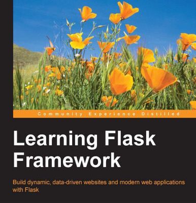 خرید و دانلود نسخه کامل کتاب Learning Flask Framework: Build dynamic, data-driven websites and modern web applications with Flask