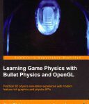 خرید و دانلود نسخه کامل کتاب Learning Game Physics with Bullet Physics and OpenGL