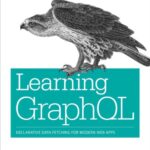 خرید و دانلود نسخه کامل کتاب Learning GraphQL – Declarative Data Fetching For Modern Web Apps