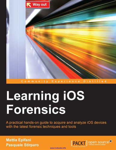 خرید و دانلود نسخه کامل کتاب Learning iOS Forensics: A practical hands-on guide to acquire and analyze iOS devices with the latest forensic techniques and tools_686ce3dde9df9.jpeg خرید و دانلود نسخه کامل کتاب Learning iOS Forensics: A practical hands-on guide to acquire and analyze iOS devices with the latest forensic techniques and tools