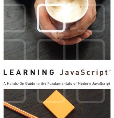 خرید و دانلود نسخه کامل کتاب Learning JavaScript: A Hands-On Guide to the Fundamentals of Modern JavaScript