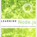خرید و دانلود نسخه کامل کتاب Learning Node.js  A Hands-on Guide to Building Web Applications in javascript