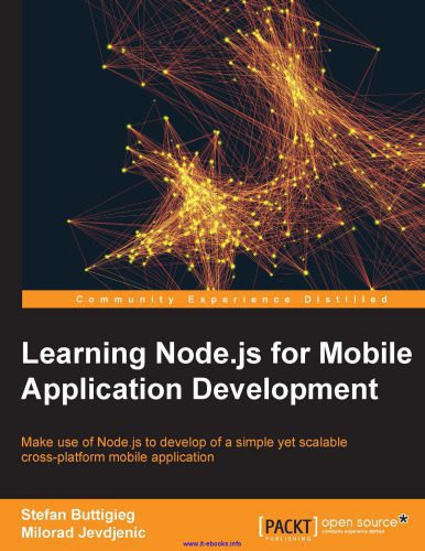خرید و دانلود نسخه کامل کتاب Learning Node.js for Mobile Application Development: Make use of Node.js to learn the development of a simple yet scalable cross-platform mobile application_68712ad87f797.jpeg خرید و دانلود نسخه کامل کتاب Learning Node.js for Mobile Application Development: Make use of Node.js to learn the development of a simple yet scalable cross-platform mobile application
