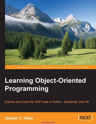 خرید و دانلود نسخه کامل کتاب Learning Object-Oriented Programming: Explore and crack the OOP code in Python, JavaScript, and C#_68658022d58d2.jpeg خرید و دانلود نسخه کامل کتاب Learning Object-Oriented Programming: Explore and crack the OOP code in Python, JavaScript, and C#