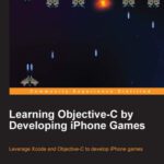 خرید و دانلود نسخه کامل کتاب Learning Objective-C by Developing iPhone Games: Leverage Xcode and Objective-C to develop iPhone games