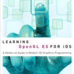 خرید و دانلود نسخه کامل کتاب Learning OpenGL ES for iOS  A Hands-on Guide to Modern 3D Graphics Programming