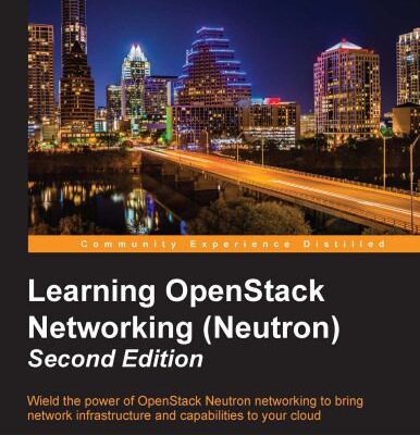 خرید و دانلود نسخه کامل کتاب Learning OpenStack Networking (Neutron), 2nd Edition: Wield the power of OpenStack Neutron networking to bring network infrastructure and capabilities to your cloud
