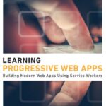 خرید و دانلود نسخه کامل کتاب Learning Progressive Web Apps