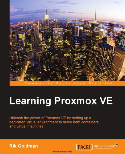 خرید و دانلود نسخه کامل کتاب Learning Proxmox VE: Unleash the power of Proxmox VE by setting up a dedicated virtual environment to serve both containers and virtual machines_686cd5ec9adb5.jpeg خرید و دانلود نسخه کامل کتاب Learning Proxmox VE: Unleash the power of Proxmox VE by setting up a dedicated virtual environment to serve both containers and virtual machines