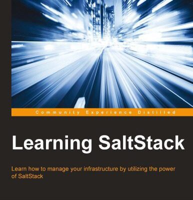 خرید و دانلود نسخه کامل کتاب Learning SaltStack: Learn how to manage your infrastructure by utilizing the power of SaltStack