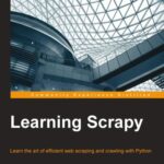 خرید و دانلود نسخه کامل کتاب Learning Scrapy: Learn the art of eficient web scraping and crawling with Python