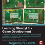 خرید و دانلود نسخه کامل کتاب Learning Stencyl 3.x Game Development: A fast-paced, hands-on guide for developing a feature-complete video game on almost any desktop computer, without writing a single line of computer code