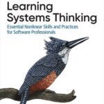 خرید و دانلود نسخه کامل کتاب Learning Systems Thinking: Essential Nonlinear Skills and Practices for Software Professionals