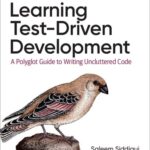 خرید و دانلود نسخه کامل کتاب Learning Test-Driven Development: A Polyglot Guide to Writing Uncluttered Code