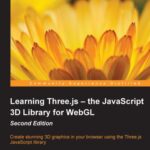 خرید و دانلود نسخه کامل کتاب Learning Three.j – the JavaScript 3D Library for WebGL: Create stunning 3D graphics in your browser using the Three.js JavaScript library (+ Code)