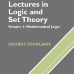 خرید و دانلود نسخه کامل کتاب Lectures in Logic and Set Theory. Volume 1: Mathematical Logic