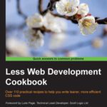 خرید و دانلود نسخه کامل کتاب Less Web Development Cookbook: Over 110 practical recipes to help you write leaner, more efficient CSS code