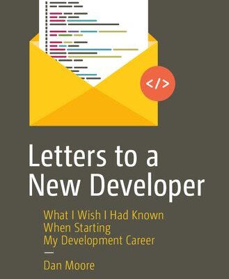 خرید و دانلود نسخه کامل کتاب Letters to a New Developer: What I Wish I Had Known When Starting My Development Career