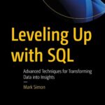 خرید و دانلود نسخه کامل کتاب Leveling Up with SQL: Advanced Techniques for Transforming Data into Insights