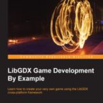 خرید و دانلود نسخه کامل کتاب LibGDX Game Development By Example
