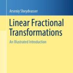 خرید و دانلود نسخه کامل کتاب Linear Fractional Transformations: An Illustrated Introduction