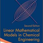 خرید و دانلود نسخه کامل کتاب Linear Mathematical Models in Chemical Engineering (2nd Edition)