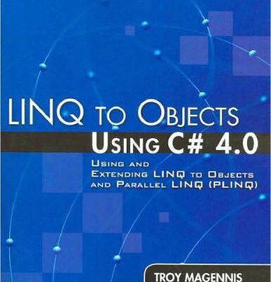 خرید و دانلود نسخه کامل کتاب LINQ to Objects Using C# 4.0: Using and Extending LINQ to Objects and Parallel LINQ (PLINQ) (Addison-Wesley Microsoft Technology Series)