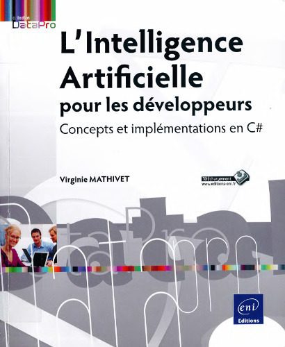 خرید و دانلود نسخه کامل کتاب L’Intelligence Artificielle pour les développeurs – Concepts et implémentations en C#_686acf0614299.jpeg خرید و دانلود نسخه کامل کتاب L’Intelligence Artificielle pour les développeurs – Concepts et implémentations en C#