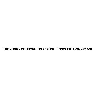 خرید و دانلود نسخه کامل کتاب Linux Cookbook: Tips and Techniques for Everyday Use