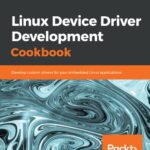 خرید و دانلود نسخه کامل کتاب Linux Device Driver Development Cookbook