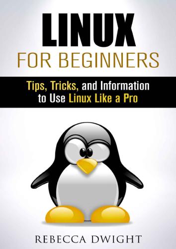 خرید و دانلود نسخه کامل کتاب Linux for Beginners: Tips, Tricks, and Information to Use Linux Like a Pro (Manual Users Guide)_686cd97f1d2c9.jpeg خرید و دانلود نسخه کامل کتاب Linux for Beginners: Tips, Tricks, and Information to Use Linux Like a Pro (Manual Users Guide)
