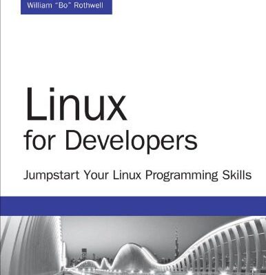 خرید و دانلود نسخه کامل کتاب Linux for Developers Jumpstart Your Linux Programming Skills