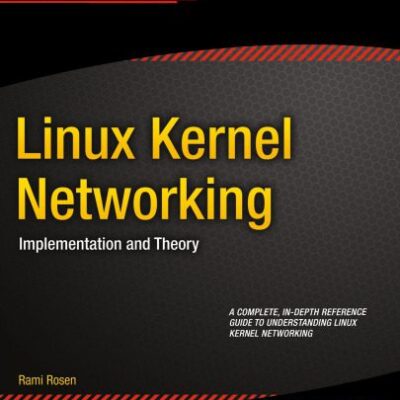 خرید و دانلود نسخه کامل کتاب Linux kernel networking: implementation and theory