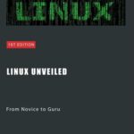 خرید و دانلود نسخه کامل کتاب Linux Unveiled: From Novice to Guru