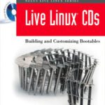 خرید و دانلود نسخه کامل کتاب Live Linux CDs: Building and Customizing Bootables (Negus Live Linux Series)
