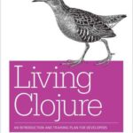 خرید و دانلود نسخه کامل کتاب Living Clojure