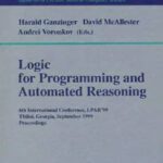 خرید و دانلود نسخه کامل کتاب Logic for Programming and Automated Reasoning: 6th International Conference, LPAR’99 Tbilisi, Georgia, September 6–10, 1999 Proceedings