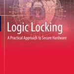 خرید و دانلود نسخه کامل کتاب Logic Locking: A Practical Approach to Secure Hardware