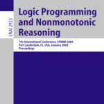 خرید و دانلود نسخه کامل کتاب Logic Programming and Nonmonotonic Reasoning: 7th International Conference, LPNMR 2004, Fort Lauderdale, FL, USA, January 6-8, 2004, Proceedings