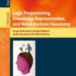 خرید و دانلود نسخه کامل کتاب Logic Programming, Knowledge Representation, and Nonmonotonic Reasoning: Essays Dedicated to Michael Gelfond on the Occasion of His 65th Birthday